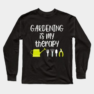 Gardening is my therapy Long Sleeve T-Shirt